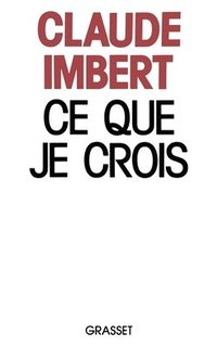 bokomslag Ce que je crois