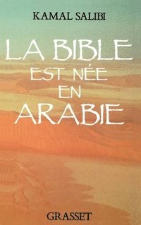 bokomslag La Bible est née en Arabie