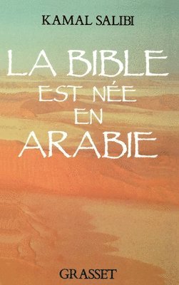 bokomslag La Bible est née en Arabie