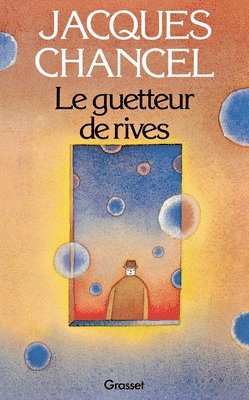 Jacques Chancel - Le guetteur de rives, Häftad