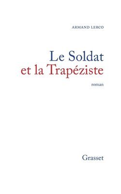 bokomslag Le soldat et la trapéziste