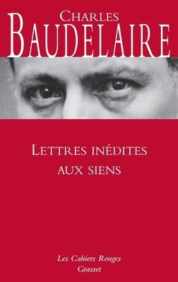 Baudelaire-C - Lettres inédites aux siens, Häftad