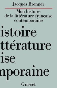 bokomslag Mon histoire de la littérature française contemporaine