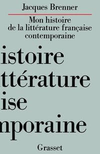 bokomslag Mon histoire de la littérature française contemporaine