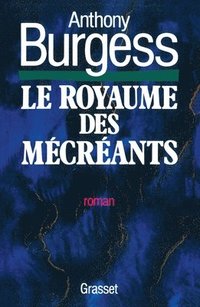 bokomslag Le Royaume Des Mecreants