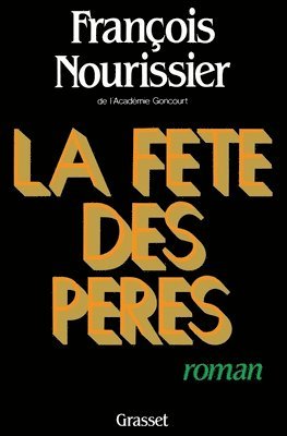 François Nourissier - La fête des pères, Häftad