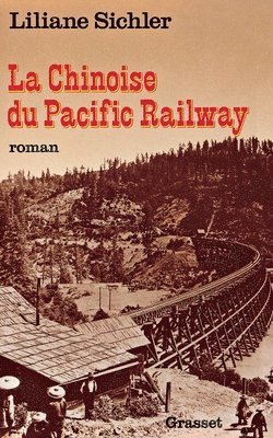 bokomslag La chinoise du Pacific Railway