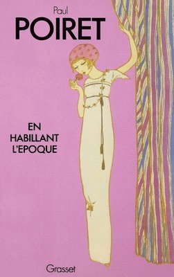 Paul Poiret - En Habillant l'Epoque, Häftad