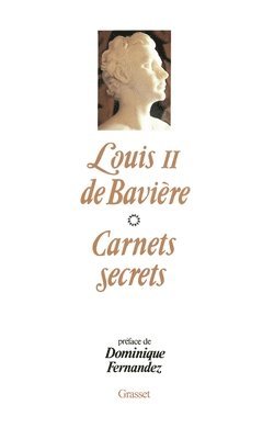 bokomslag Les carnets secrets de Louis II De Bavière