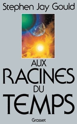Stephen Jay Gould - Aux Racines Du Temps, Häftad