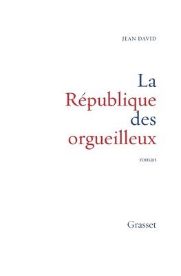 bokomslag La république des orgueilleux