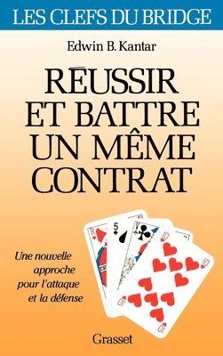 Edwin B. Kantar - Réussir et battre un même contrat: Tome 1, Häftad