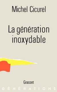 bokomslag La génération inoxydable