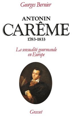 Antonin Carême 1783-1833 1