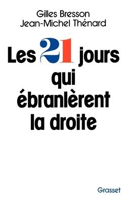 bokomslag Les vingt et un jours qui ébranlèrent la droite