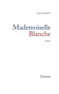 Joubert-J - Mademoiselle Blanche, Häftad