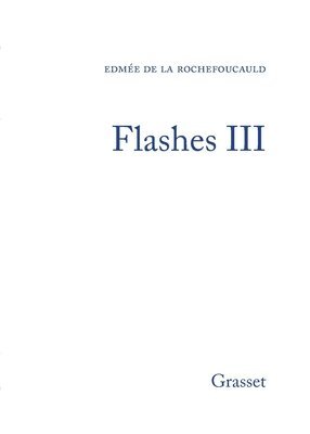 Edmée de la Rochefoucauld - Flashes III, Häftad