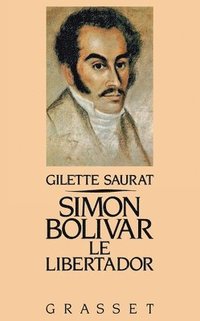 bokomslag Simon Bolivar, le libertador