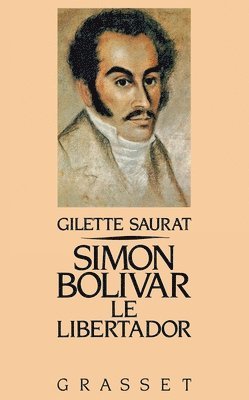 Simon Bolivar, le libertador 1