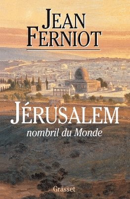 Jérusalem, nombril du monde