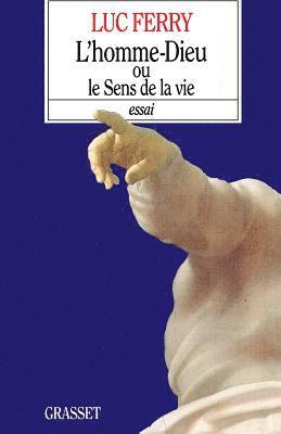 bokomslag L'homme-Dieu ou le sens de la vie