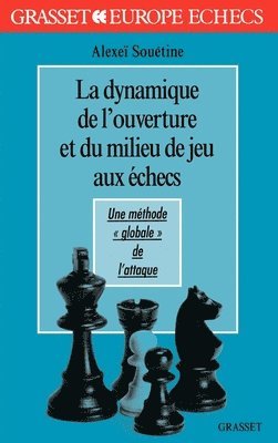 bokomslag La dynamique de l'ouverture milieu jeu échecs