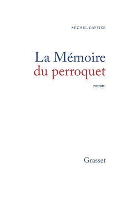 bokomslag La mémoire du perroquet