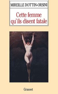 bokomslag Cette femme qu'ils disent fatale