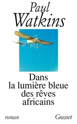 Watkins-P - Dans La Lumiere Bleue Des Reves Africains, Häftad