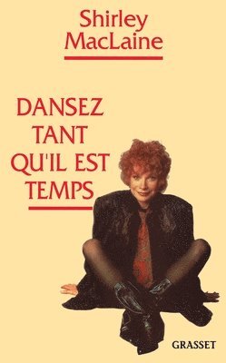 Shirley MacLaine - Dansez Tant Qu Il Est Temps, Häftad