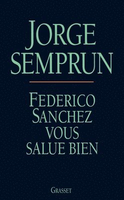Jorge Semprun - Federico Sanchez vous salue bien, Häftad. Tillgänglighet: Lägg i varukorg