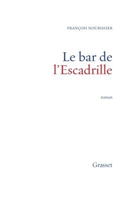 François Nourissier - Le bar de l'Escadrille, Häftad