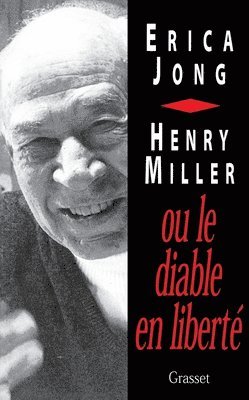 Henry Miller Ou Le Diable En Liberte 1