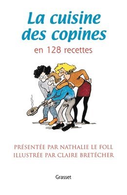 Claire Bretécher - La cuisine des copines (nouvelle édition), Häftad