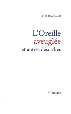 L'oreille aveuglée et autres désordres 1