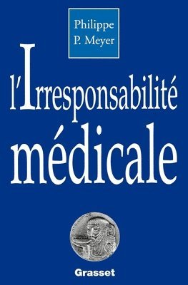 bokomslag L'irresponsabilité médicale