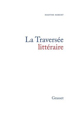 Marthe Robert - La traversée littéraire, Häftad