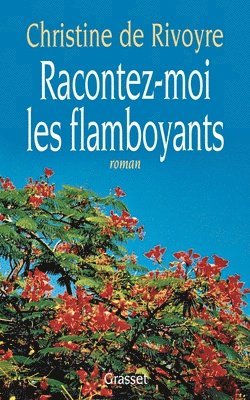 bokomslag Racontez-moi les flamboyants