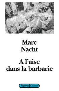 bokomslag A l'aise dans la barbarie