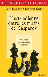 bokomslag L'est indienne entre les mains de Kasparov