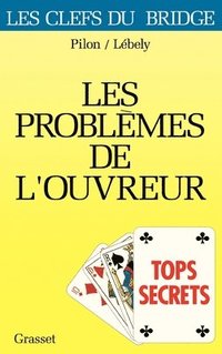 bokomslag Tops secrets: les problèmes de l'ouvreur