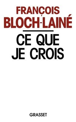 Bloch-Laine-F - Ce que je crois, Häftad