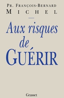 Aux risques de guérir 1