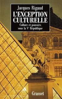 bokomslag L'exception culturelle culture et pouvoirs sous la Ve république