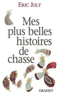 bokomslag Mes plus belles histoires de chasse