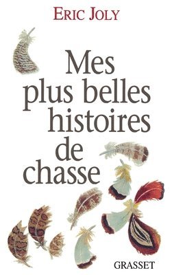 Mes plus belles histoires de chasse 1