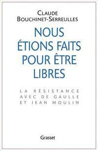 bokomslag Nous Etions Faits Pour Etres Libres