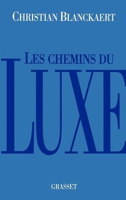 bokomslag Les chemins du luxe