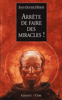 bokomslag Arrête de faire des miracles !