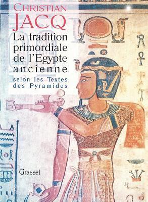 bokomslag La tradition primordiale de l'Egypte ancienne